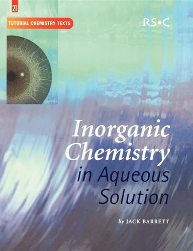 Inorganic Chemistry in Aqueous Solution (Tutorial Chemistry Texts)