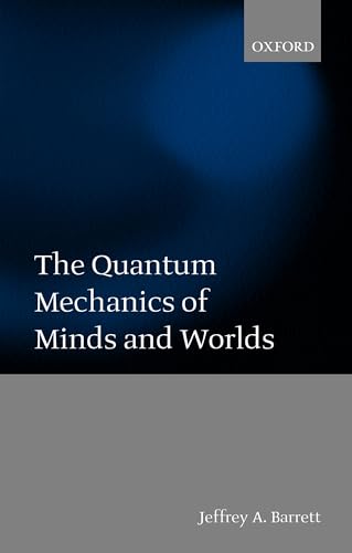 The Quantum Mechanics of Minds and Worlds