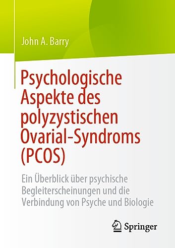 Psychologische Aspekte des polyzystischen Ovarial-Syndroms (PCOS): Ein Überblick über psychische Begleiterscheinungen und die Verbindung von Psyche und Biologie