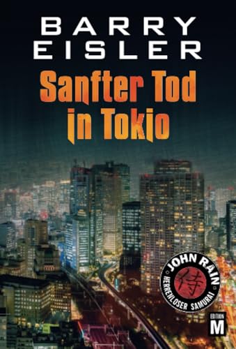 Sanfter Tod in Tokio (John Rain - herrenloser Samurai, Band 1) von Edition M