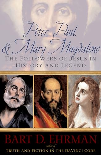 Peter, Paul and Mary Magdalene: The Followers of Jesus in History and Legend von Oxford University Press, USA