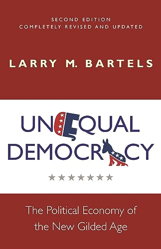 Unequal Democracy: The Political Economy of the New Gilded Age - Second Edition (Russell Sage Foundation Co-Pub) von Princeton University Press