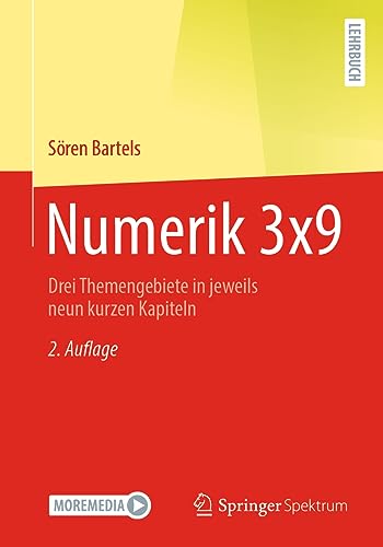 Numerik 3x9: Drei Themengebiete in jeweils neun kurzen Kapiteln von Springer Spektrum