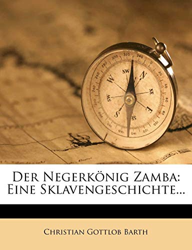 Der Negerkonig Zamba: Eine Sklavengeschichte...