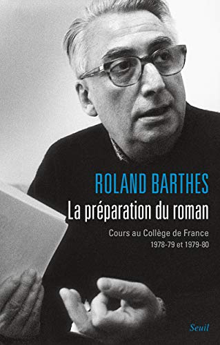 La Préparation du roman: Cours au Collège de France (1978-1979 et 1979-1980)