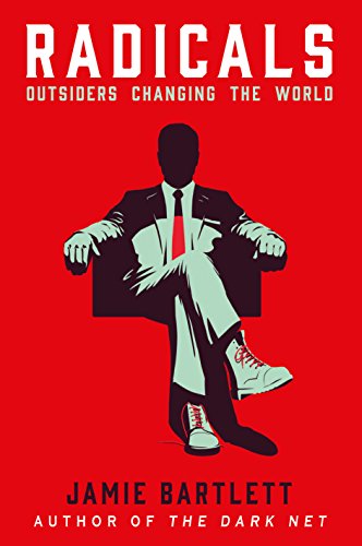 Radicals: Outsiders changing the world
