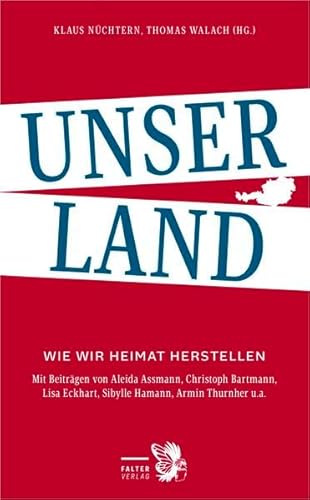 Unser Land: Wie wir Heimat herstellen von Falter Verlag