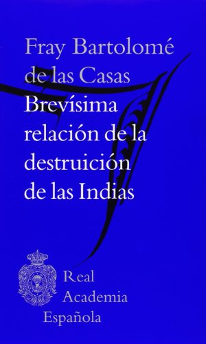 Brevísima relación de la destruición de las Indias (Clásicos)