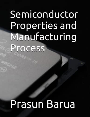 Semiconductor Properties and Manufacturing Process von Independently published