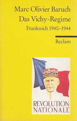 Das Vichy-Regime: Baruch, Marc O – französische Literatur in deutscher Übersetzung (Reclams Universal-Bibliothek)