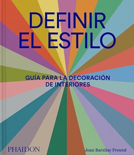 Definir El Estilo: Guía Para La Decoración de Interiores ( Defining Style Spanish Edition) von Phaidon Press