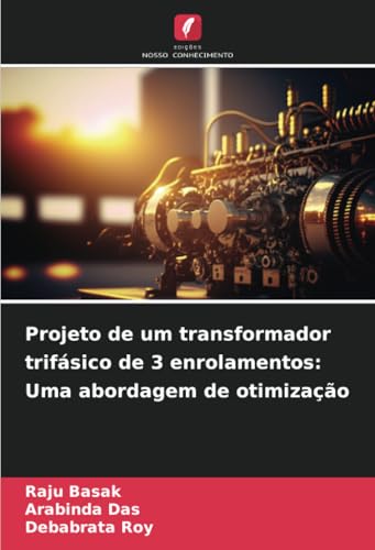 Projeto de um transformador trifásico de 3 enrolamentos: Uma abordagem de otimização von Edições Nosso Conhecimento