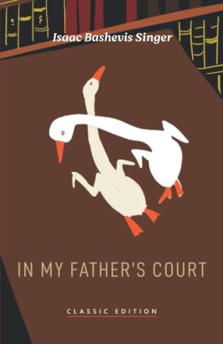 In My Father’s Court (Isaac Bashevis Singer: Classic Editions)