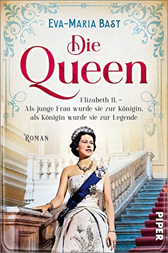 Die Queen (Die Queen 1): Elizabeth II. – Als junge Frau wurde sie zur Königin, als Königin wurde sie zur Legende | Die Romanbiografie über ihre prägenden Erwachsenenjahre