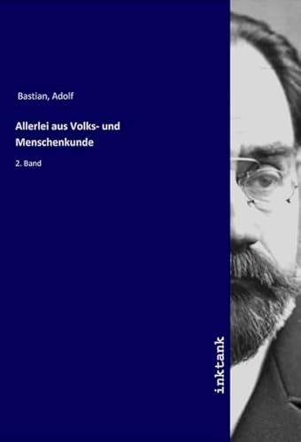 Allerlei aus Volks- und Menschenkunde: 2. Band Allerlei aus Volks- und Menschenkunde: 2. Band von Inktank Publishing