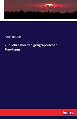 Zur Lehre von den geographischen Provinzen Zur Lehre von den geographischen Provinzen von Hansebooks