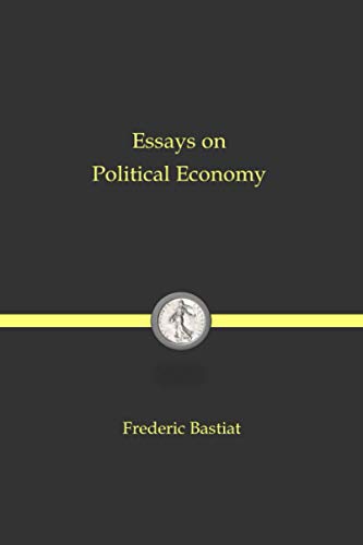 Essays on Political Economy: Libertarian Classic von Independently published