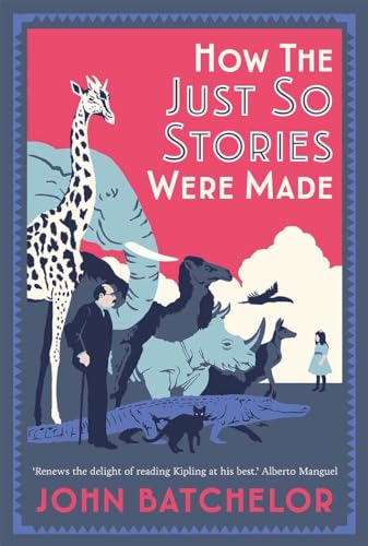 How the Just So Stories Were Made - The Brilliance and Tragedy Behind Kipling's Celebrated Tales for Little Children: The Brilliance and Tragedy ... Celebrated Tales for Little Children von Yale University Press