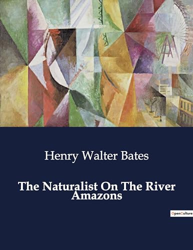 The Naturalist On The River Amazons von Culturea