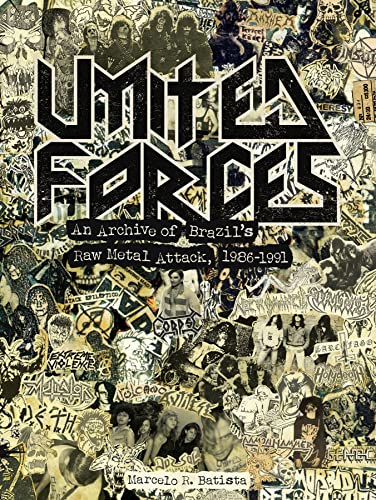 United Forces: An Archive of Brazil's Raw Metal Attack, 1986-1991 von Bazillion Points