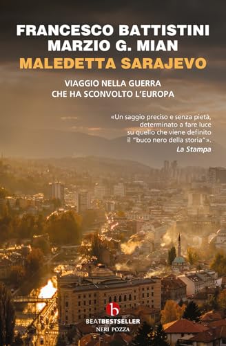 Maledetta Sarajevo. Viaggio nella guerra che ha sconvolto l'Europa (BEAT. Bestseller) von BEAT