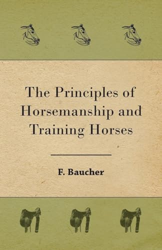 The Principles of Horsemanship: and Training Horses
