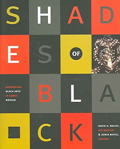 Shades of Black: Assembling Black Arts in 1980s Britain (John Hope Franklin Center Book S)