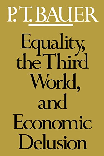 Equality, the Third World, and Economic Delusion von Harvard University Press