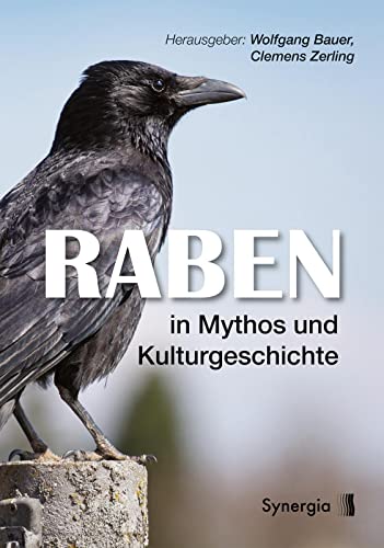 Raben in Mythos und Kulturgeschichte von SYNERGIA-Verlag