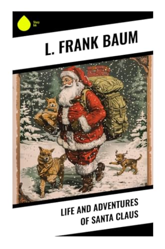 Life and Adventures of Santa Claus von Sharp Ink