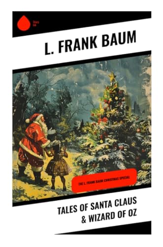 Tales of Santa Claus & Wizard of Oz: The L. Frank Baum Christmas Special von Sharp Ink