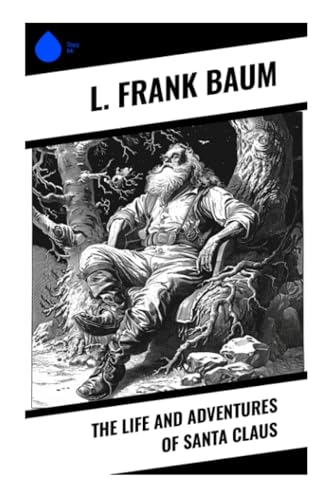 The Life and Adventures of Santa Claus von Sharp Ink