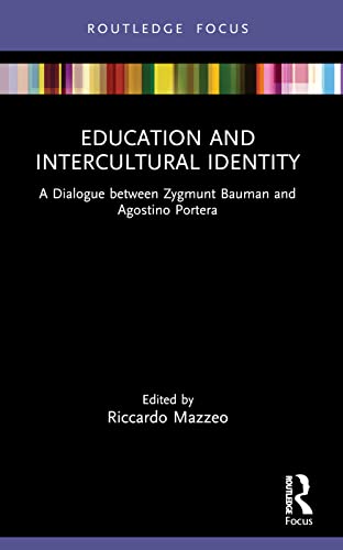 Education and Intercultural Identity: A Dialogue Between Zygmunt Bauman and Agostino Portera von Routledge