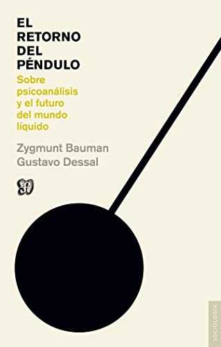 El retorno del péndulo : sobre psicoanálisis y el futuro del mundo líquido (Sociología) von Fondo de Cultura Económica de España, S.L.