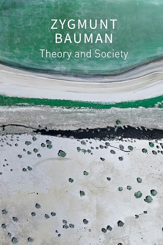 Theory and Society: Selected Writings von Polity