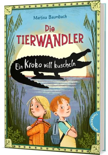Die Tierwandler 3: Ein Kroko will kuscheln: Magische Abenteuergeschichte für Kinder ab 8 Jahren (3) von Thienemann in der Thienemann-Esslinger Verlag GmbH