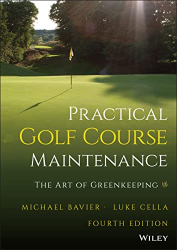 Practical Golf Course Maintenance: The Art of Greenkeeping von Wiley & Sons