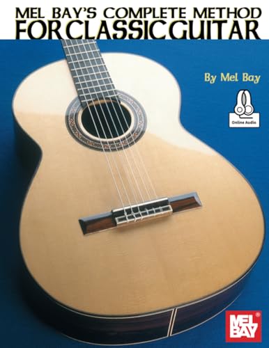 Complete Method for Classic Guitar von Mel Bay Publications, Inc.