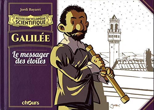 Petite encyclopédie scientifique - Galilee: Le messager des étoiles von PAQUET