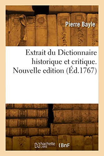 Extrait du Dictionnaire historique et critique. Nouvelle edition von HACHETTE BNF