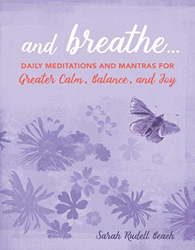 And Breathe: Daily Meditations and Mantras for Greater Calm, Balance, and Joy von Cico