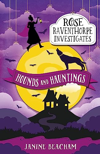 Hounds and Hauntings: Book 3 (Rose Raventhorpe Investigates)