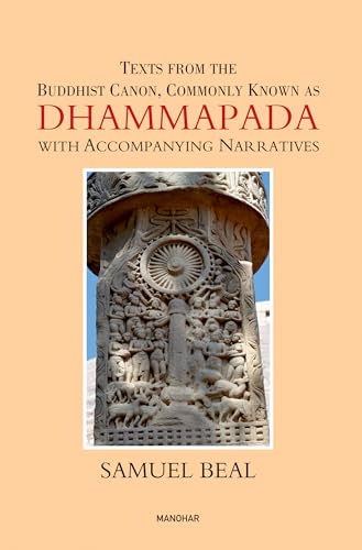 Texts From the Buddhist Canon, Commonly Known as Dhammapada with Accompanying Narratives von Manohar Publishers and Distributors