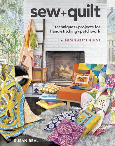 sew + quilt: Techniques & Projects for Hand-Stitching + Patchwork von Taunton Press