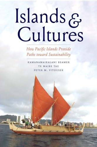 Islands and Cultures: How Pacific Islands Provide Paths toward Sustainability von Yale University Press