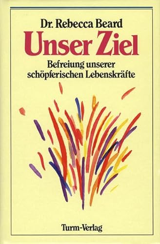 Unser Ziel: Befreiung unserer schöpferischen Lebenskräfte