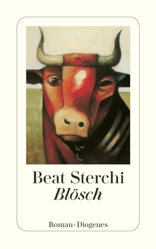 Blösch. Roman von Diogenes Verlag AG