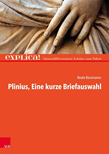 Plinius: Eine kurze Briefauswahl (explica!) (explica!: binnendifferenzierte Lektüre zum Falten) von Vandenhoeck + Ruprecht