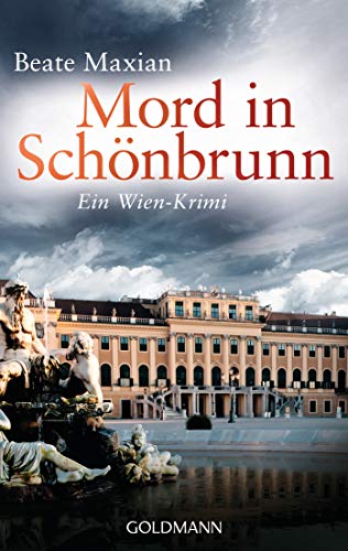 Mord in Schönbrunn: Ein Wien-Krimi (Die Sarah-Pauli-Reihe, Band 6) von Goldmann