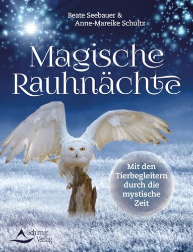 Magische Rauhnächte: Mit den Tierbegleitern durch die mystische Zeit von Schirner Verlag